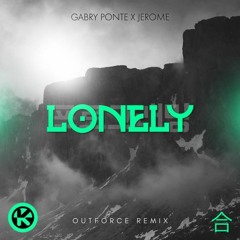 Gabry Ponte X Jerome - Lonley (Outforce Remix)
