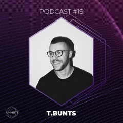 UNMUTE Podcast #19 - T.Bunts (All Unreleased Tracks)
