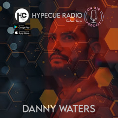 Danny Waters - HYPECUE Radio Podcast