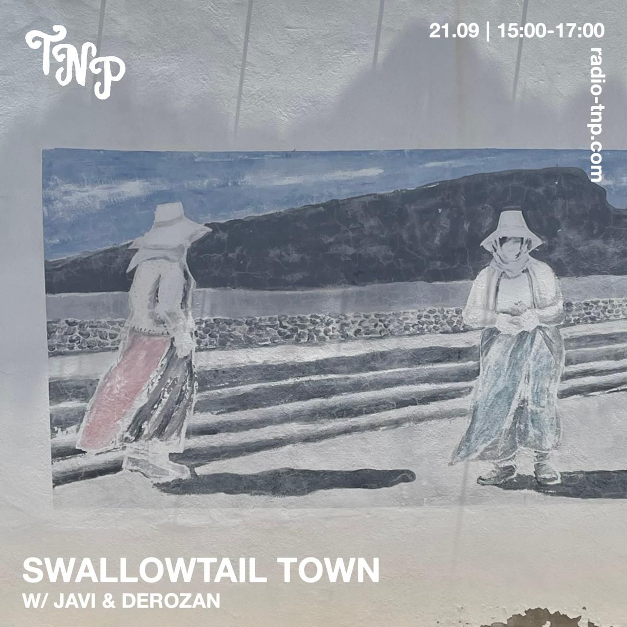 Swallowtail Town w/ Javi & Derozan