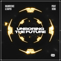 Magnificence & Shapov – Unboring The Future (PRCHT Remix)
