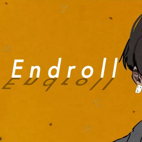 【ttompel】 エンドロール / Endroll