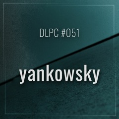 DLPC #051 - yankowsky
