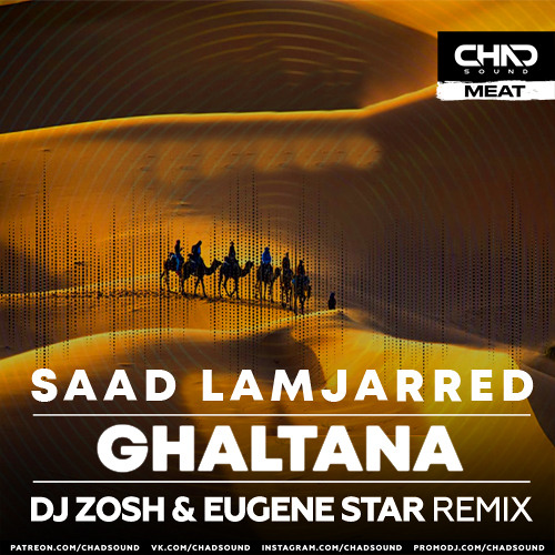 Stream Saad Lamjarred — Ghaltana (DJ Zosh & Eugene Star Radio Edit) by  Chadsound | Listen online for free on SoundCloud