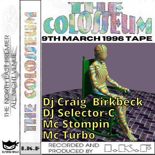 The Colossuem 09-03-1996 Dj Craig Birkbeck Dj Selector-C Mc Turbo Mc Stompin