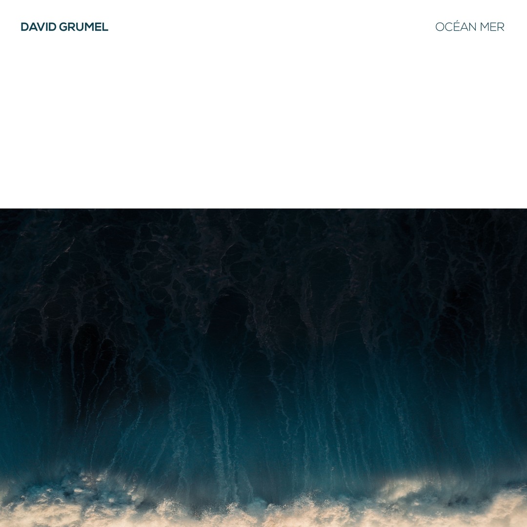 OCÉAN MER | David Grumel