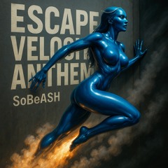 Escape Velocity Anthem