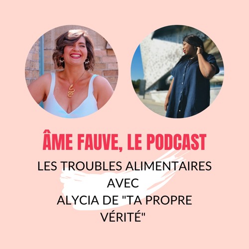 40 . Discussion autour des Troubles Alimentaires avec Alycia de "Ta Propre Vérité"