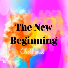 The New Beginning Chill Out