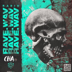RAVE.wav RADIO (EPISODE #004 | cha.)