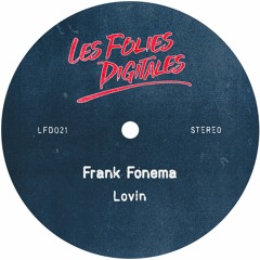 PREMIERE: Frank Fonema - Lovin [Les Folies Digitales]