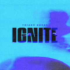 Thiago Dukky - Ignite (Free Dowload)
