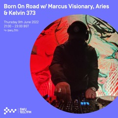 Born On Road w/ Marcus Visionary, Aries & Kelvin 373 - 09TH JUN 2022