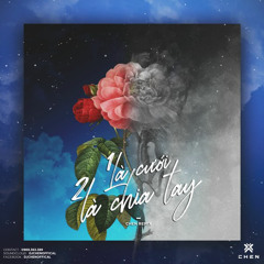 Mot La Cuoi 2 La Chia Tay (Chen Remix)