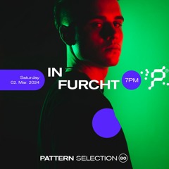 PATTERN - Selection 80 - GROOVE2000 Showcase - In Furcht- 7PM