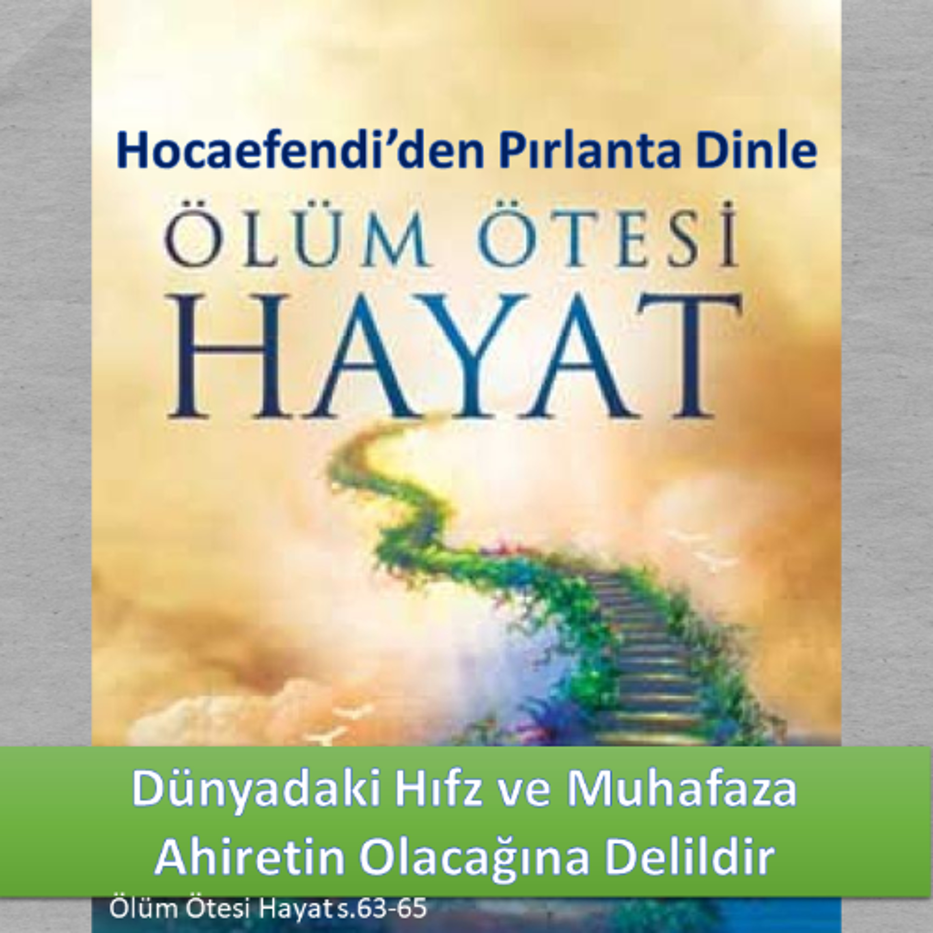 Ölüm Ötesi Hayat s.063-65 (Hocaefendi’den Pırlanta Dinle) - M. Fethullah Gülen Hocaefendi (rh) episode artwork