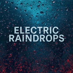 Electric Raindrops