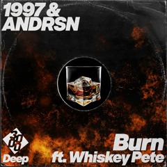 1997 & ANDRSN - Burn ft. Whiskey Pete