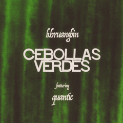 Cebollas Verdes (feat. Quantic)