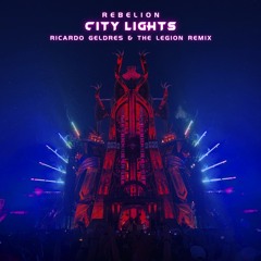 Rebelion - (Ricardo Geldres x The Legion Remix) City Lights