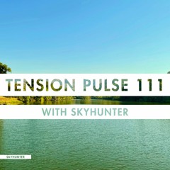 Tension Pulse 111 with Skyhunter