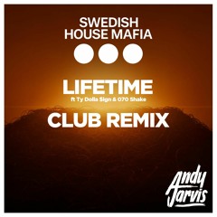 Swedish House Mafia - Lifetime Ft Ty Dolla $ign & 070 Shake (Andy Jarvis Remix) (DJ City Exclusive)