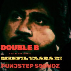 MEHFIL YARAN DI SURINDER SHINDA DOUBLE B FT PUNJSTEP SOUNDZ - Podcast _ Mixtape _ Dj UBM - SoundLoad