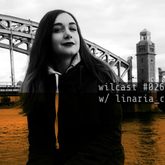 WILCAST - wilcast #026 w_ LINARIA_C