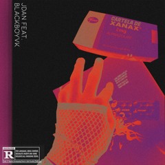 Jdan - Cartela De Xanax 2Mg Ft. BlackBoyVK