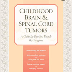 DOWNLOAD PDF 📧 Childhood Brain & Spinal Cord Tumors: A Guide for Families, Friends &