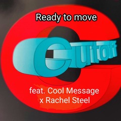 Cutoff X Cool Message X Rachel Steel - Ready To Move