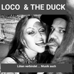 LOCO & THE DUCK  // Löten verbindet  Musik auch...
