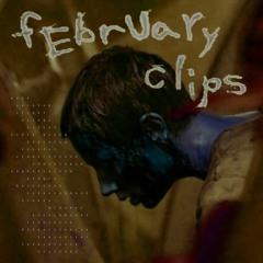 february clips ft. prxz, Suicideyear, 93FEETOFSMOKE, MISOGI, cat soup, Fifty Grand, SLIGHT & more