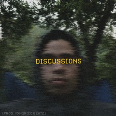 discussions (prod. yxngrico.beatz)