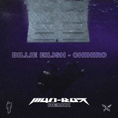 BILLIE EILISH - CHIHIRO (M4D-BOX - REMIX)