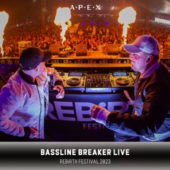 Bassline Breaker LIVE @ REBiRTH Festival 2023