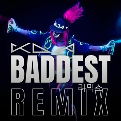 KDA - THE BADDEST (The Produca Remix)