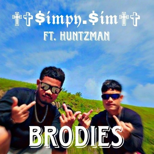 ✟✞$𝖎𝖒𝖕𝖞.$𝖎𝖒✟✞ - Brodies FT. HUNTZMAN
