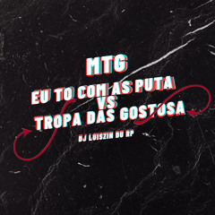 Mtg eu to com as puta vs tropa da gostosa (feat) mc predrinho do engenha