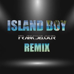 Island Boy (Frank Delour Remix) Josh Leyva