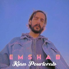 Emshab - Kian Pourtorab