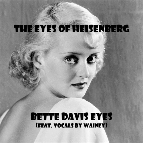 Stream Bette Davis Eyes by The Eyes of Heisenberg Listen online for