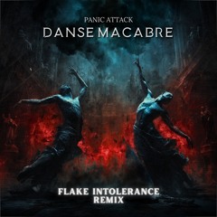 Panic Attack - Danse Macabre (Flake Intolerance Remix)