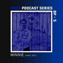 BNKR Podcast Series #5 - MINNIE (VINYL SET)