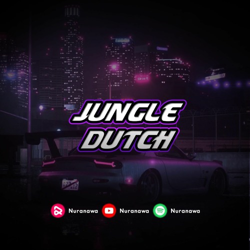 Jungle Dutch V3 ( Speed Up & Reverb )🎧