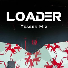 Loader Teaser Mix