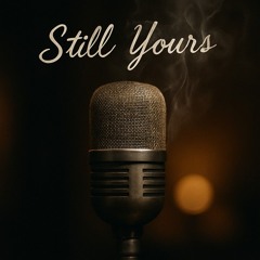 Still Yours
