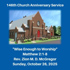146th Anniversary Worship Service: "Wise Enough to Worship" (Matthew 2:1-8) - October 26, 2025