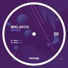 Miclavcic - WhAt (Original Mix)