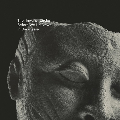 The Inward Circles - Before We Lie Down in Darknesse (Preview)
